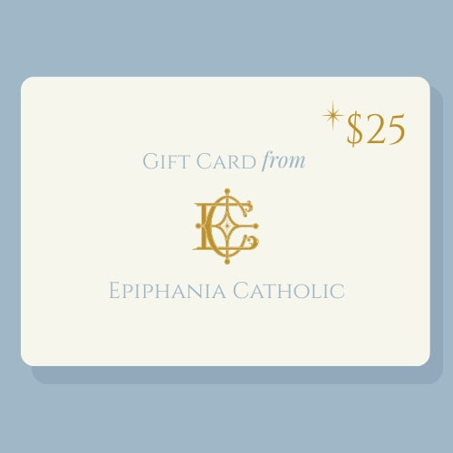 
                  
                    $25 e-Gift Card to Epiphania Catholic
                  
                