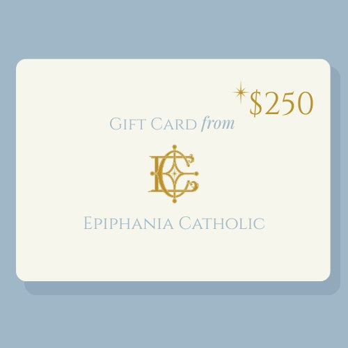 
                  
                    $250 e-Gift Card to Epiphania Catholic
                  
                